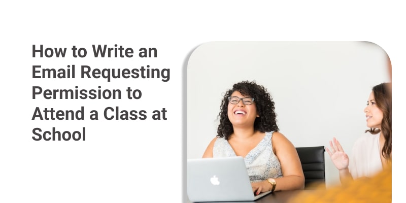 How to Write an Email Requesting Permission to Attend a Class at School