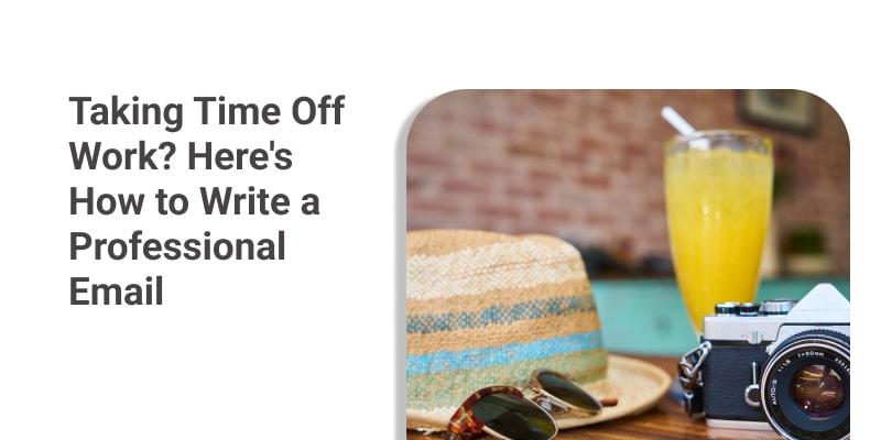 Taking Time Off Work? Here's How to Write a Professional Email