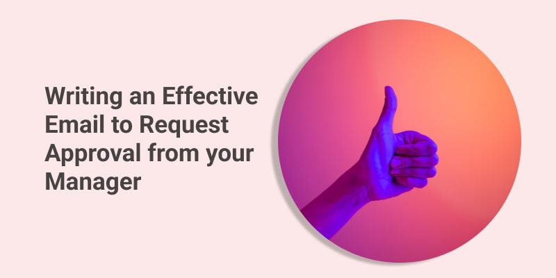 Write an Email to Request Approval from your Manager