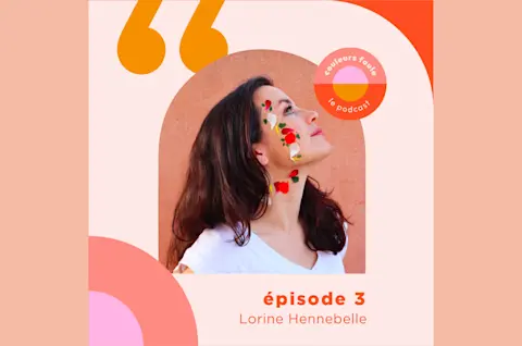 Couleurs Foule, "Épisode 3, La couleur matière à goûter et ressentir", Lucie Simon, Mai 2022