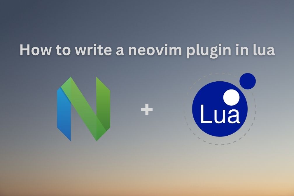 How to write a neovim plugin in lua