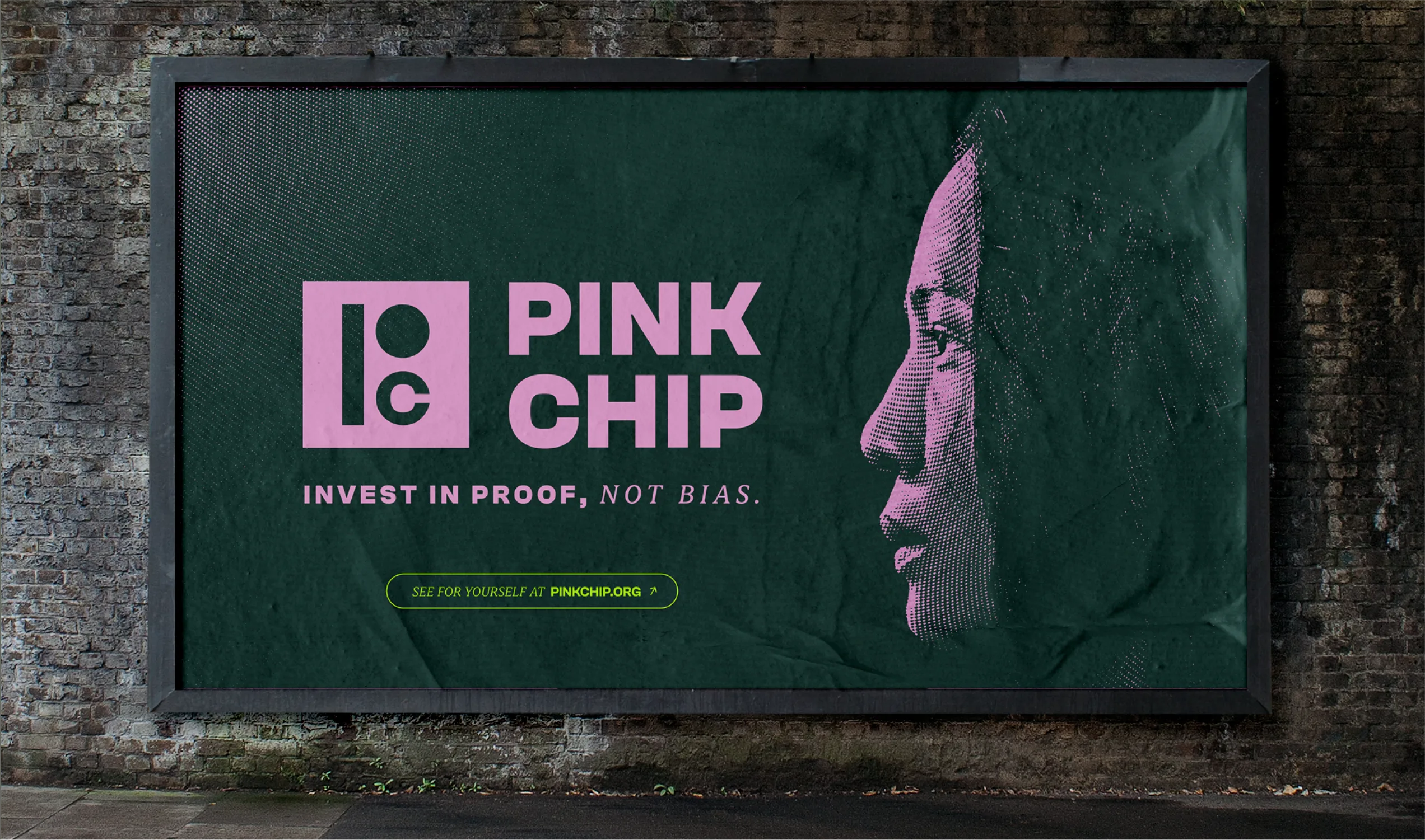 A billboard with the text PINK CHIP: INVEST IN PROOF, NOT BIAS, features a pixelated pink profile of a womans face on a dark green background, along with a logo and a green button that says, See for yourself at pinkchip.org.