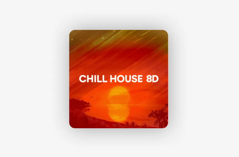 Album cover with a vivid orange sunset over water, palm trees in silhouette, and streaks of light in the sky. The text CHILL HOUSE 8D is prominently displayed in white.