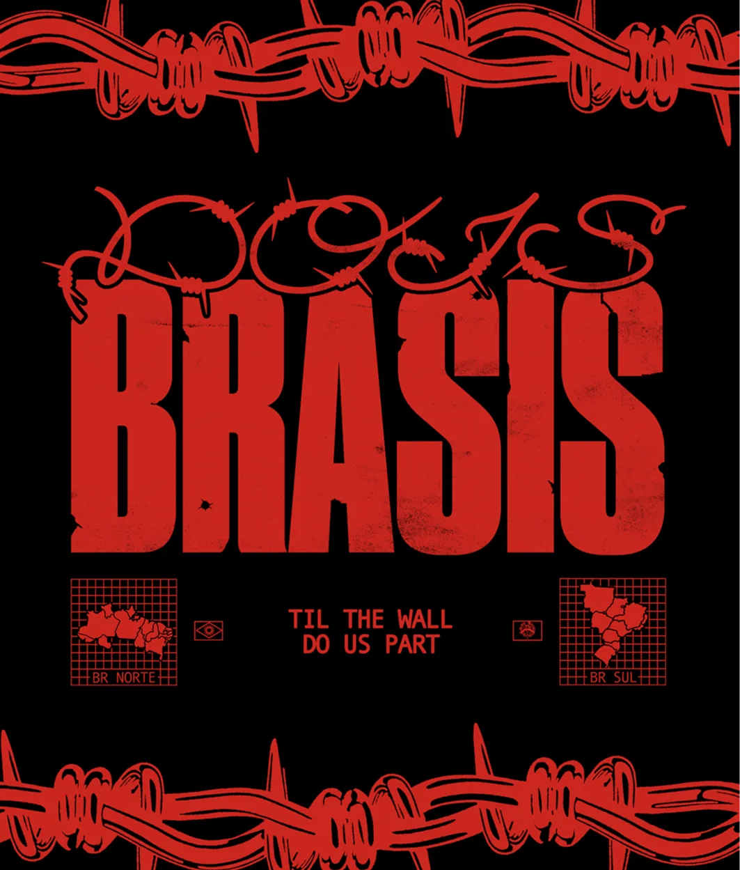 Red barbed wire and stylized graffiti-like text reading Dois BRASIS dominate a black background. Below, it says TIL THE WALL DO US PART with two maps marked BR NORTE and BR SUL on either side.