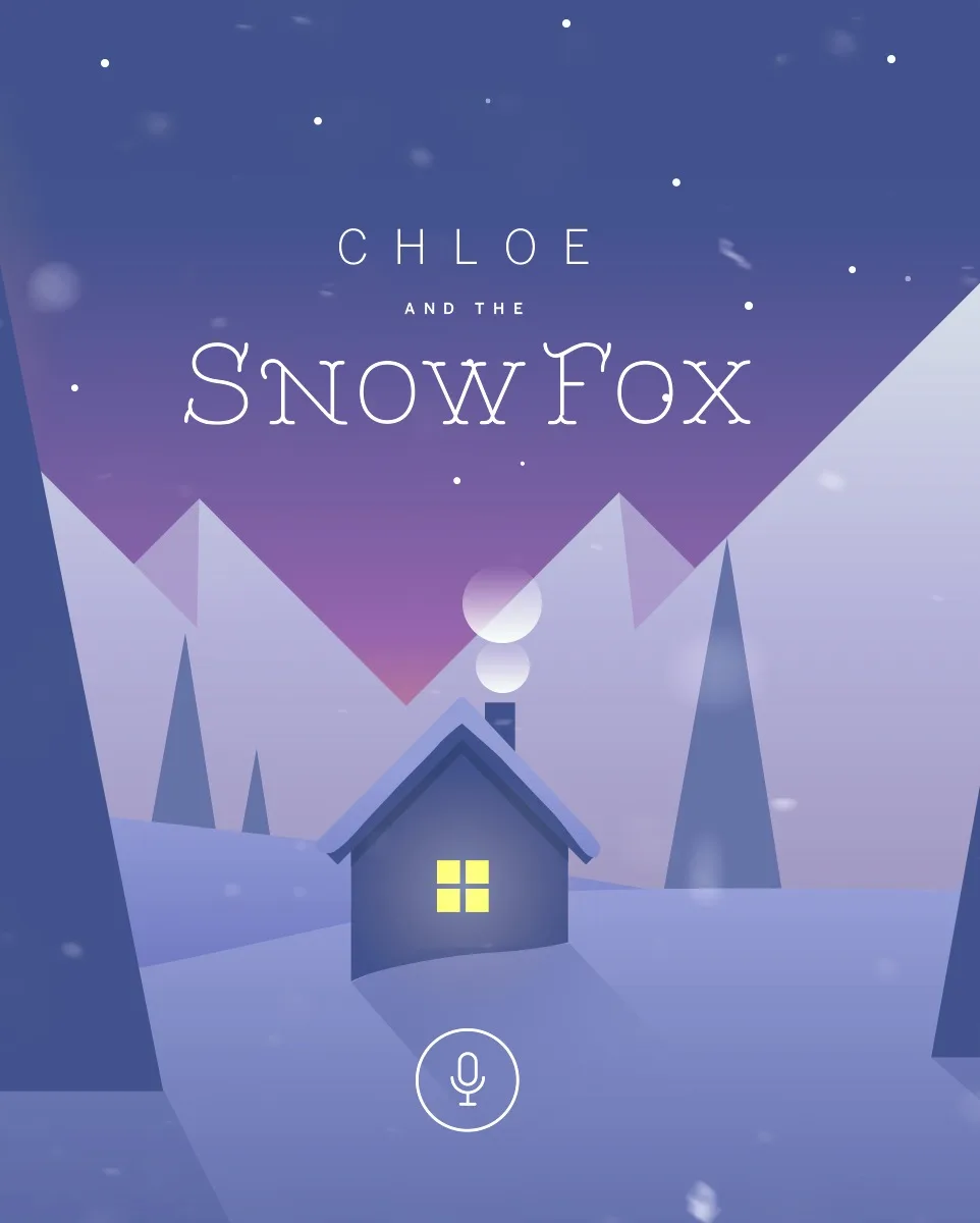 A cozy cabin with glowing windows sits in a snowy, mountainous landscape at dusk. Large text reads “Chloe and the Snow Fox.” Snow falls gently, and a microphone icon appears below the cabin.