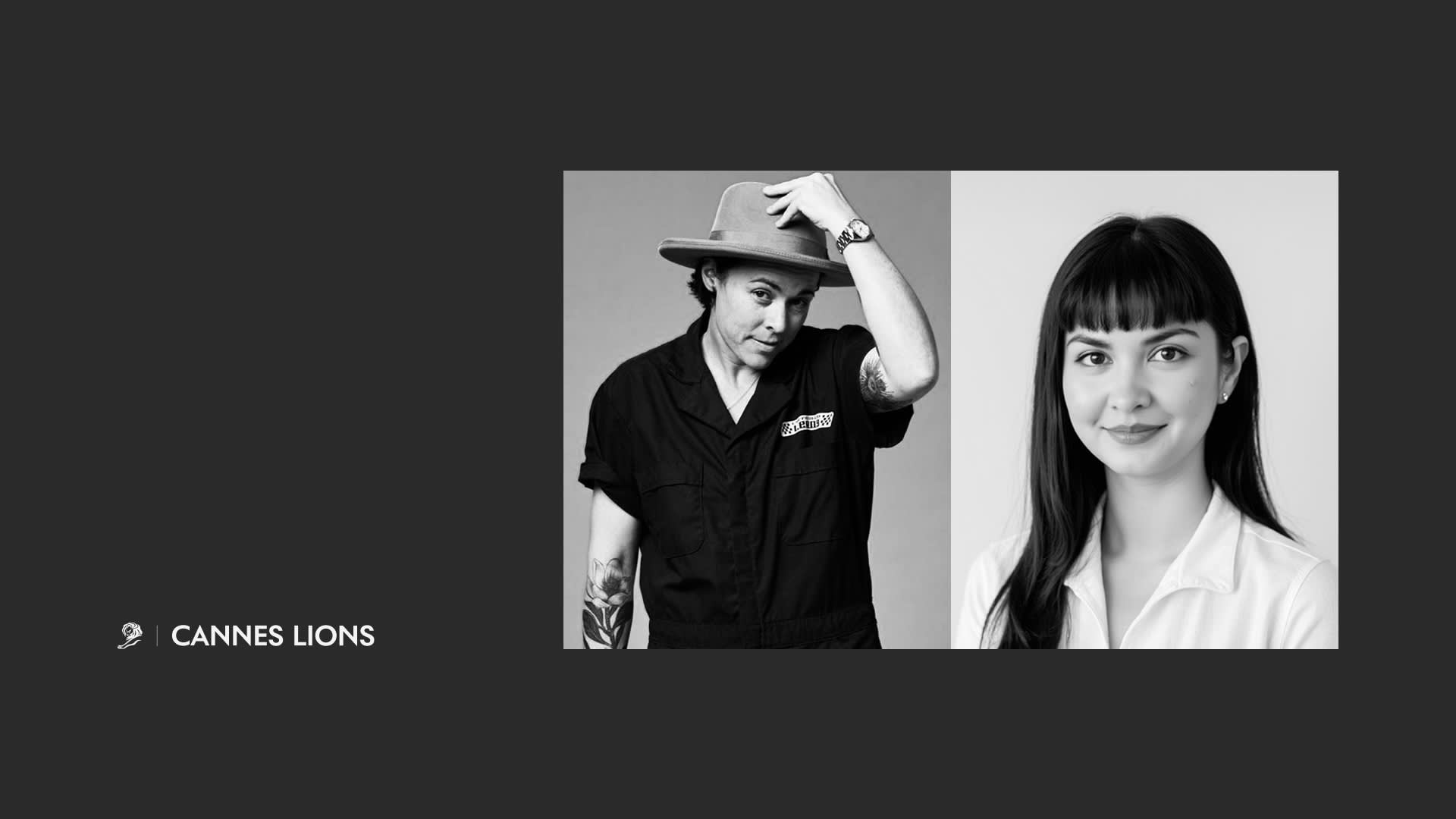 Two black-and-white portraits: on the left, a person in a jumpsuit and hat, adjusting their hat; on the right, a person with straight dark hair and bangs, wearing a light shirt and smiling. Text: Cannes Lions with a lion logo.