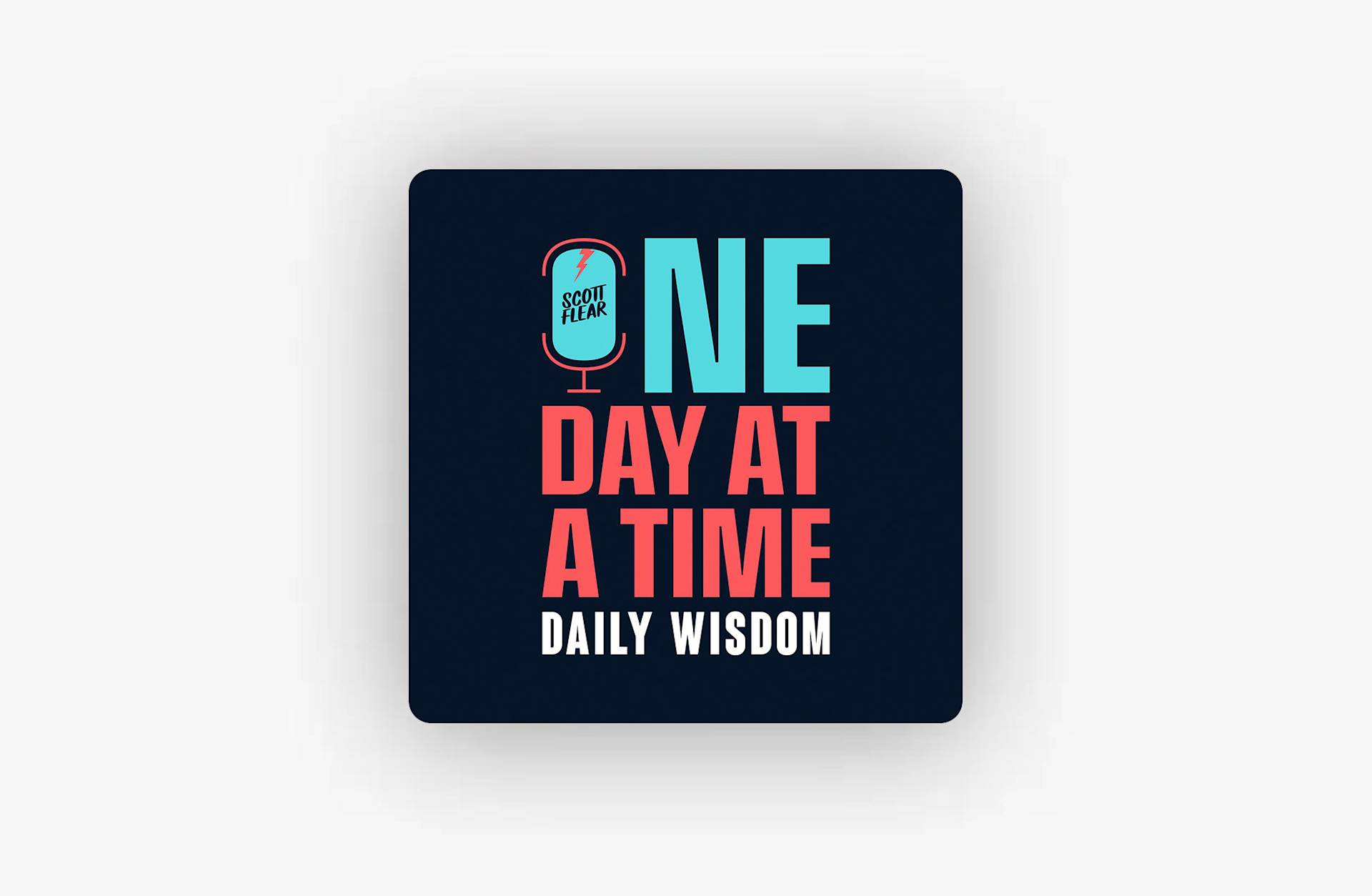 A graphic with a blue and red microphone icon and the text: Scott Spear One Day at a Time Daily Wisdom on a dark background.