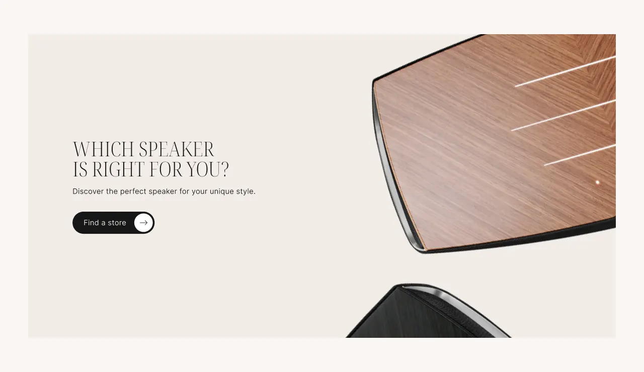 A minimalist ad with two modern speakers, one with a wooden top and one with a dark top, next to text reading “Which speaker is right for you?” and a “Find a store” button.