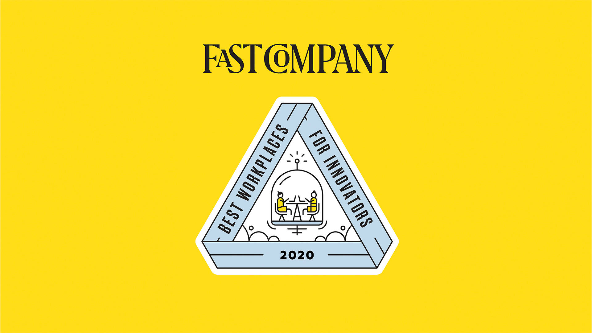 A yellow background features the Fast Company logo above a triangular badge labeled Best Workplaces for Innovators 2020, with an illustration of people working around a light bulb.