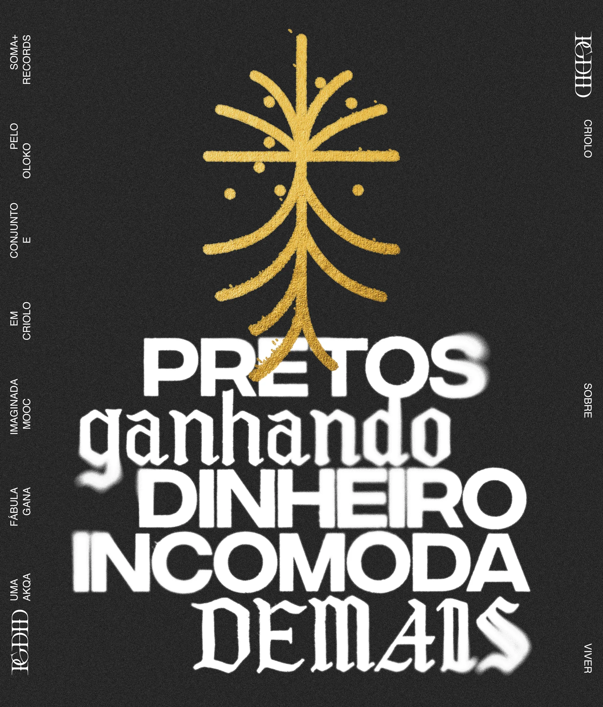 Black background with a stylized golden tree at the top. Bold white text below reads: Pretos ganhando dinheiro incomoda demais, meaning Black people making money bothers too much in Portuguese.