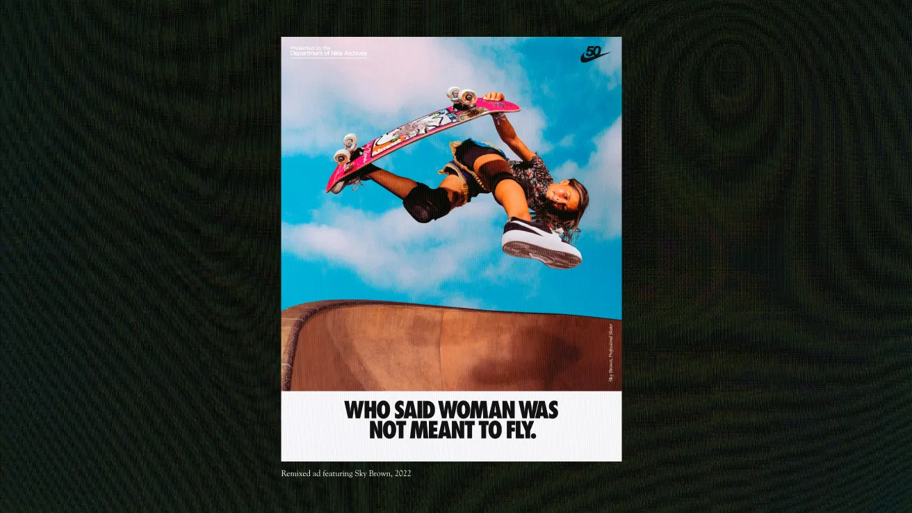 A woman performs an aerial skateboarding trick above a ramp against a bright blue sky. Text below reads: “WHO SAID WOMAN WAS NOT MEANT TO FLY.”.