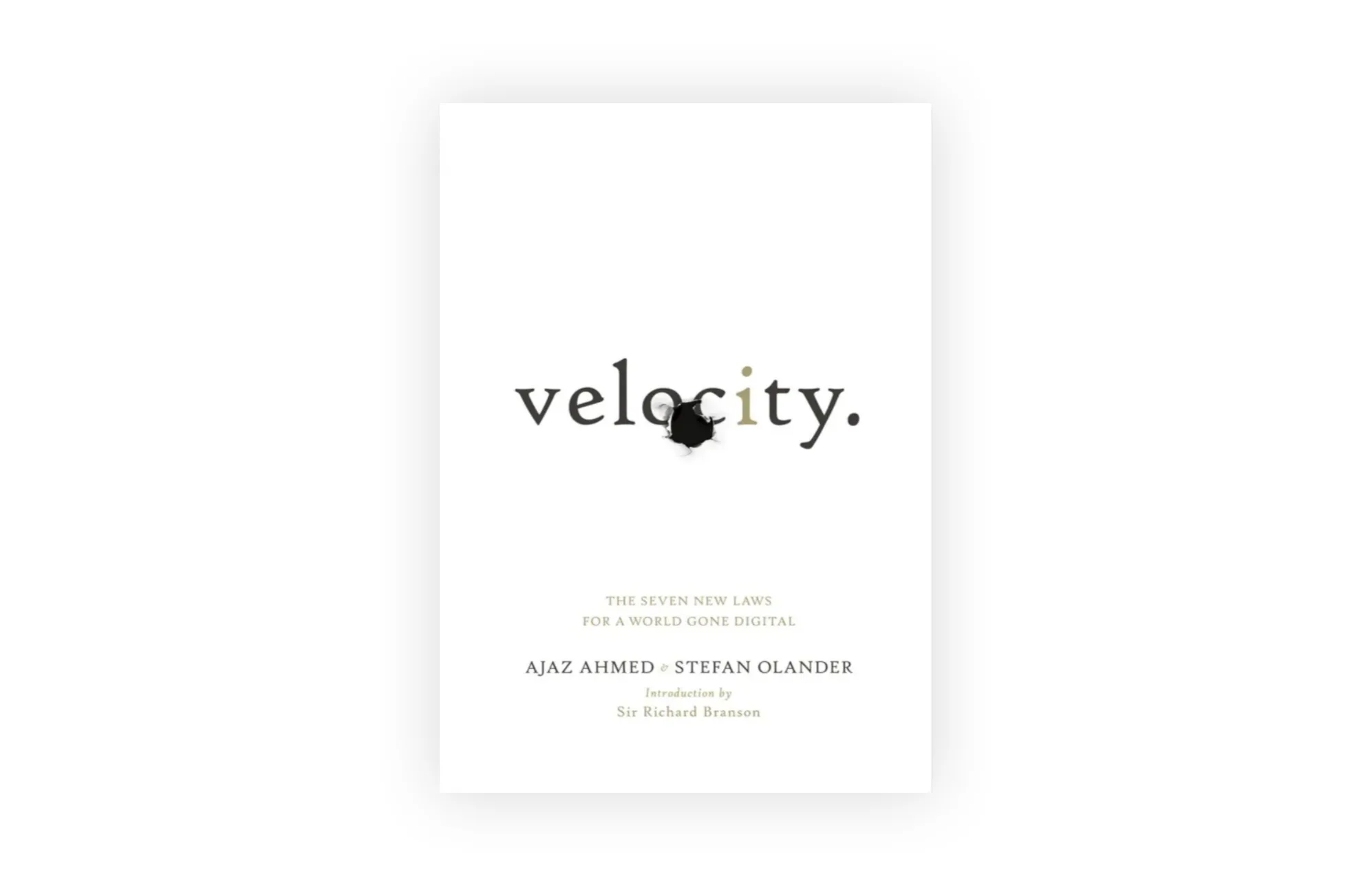 Book cover for Velocity by Ajaz Ahmed and Stefan Olander. The word velocity is in lowercase, with a black dot in the center of the o. Subtitle: The Seven New Laws for a World Gone Digital.