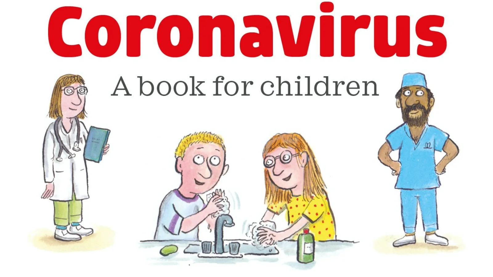 Illustrated cover of a childrens book titled Coronavirus: A book for children, showing a doctor, two children washing their hands at a sink, and a nurse or surgeon in scrubs.