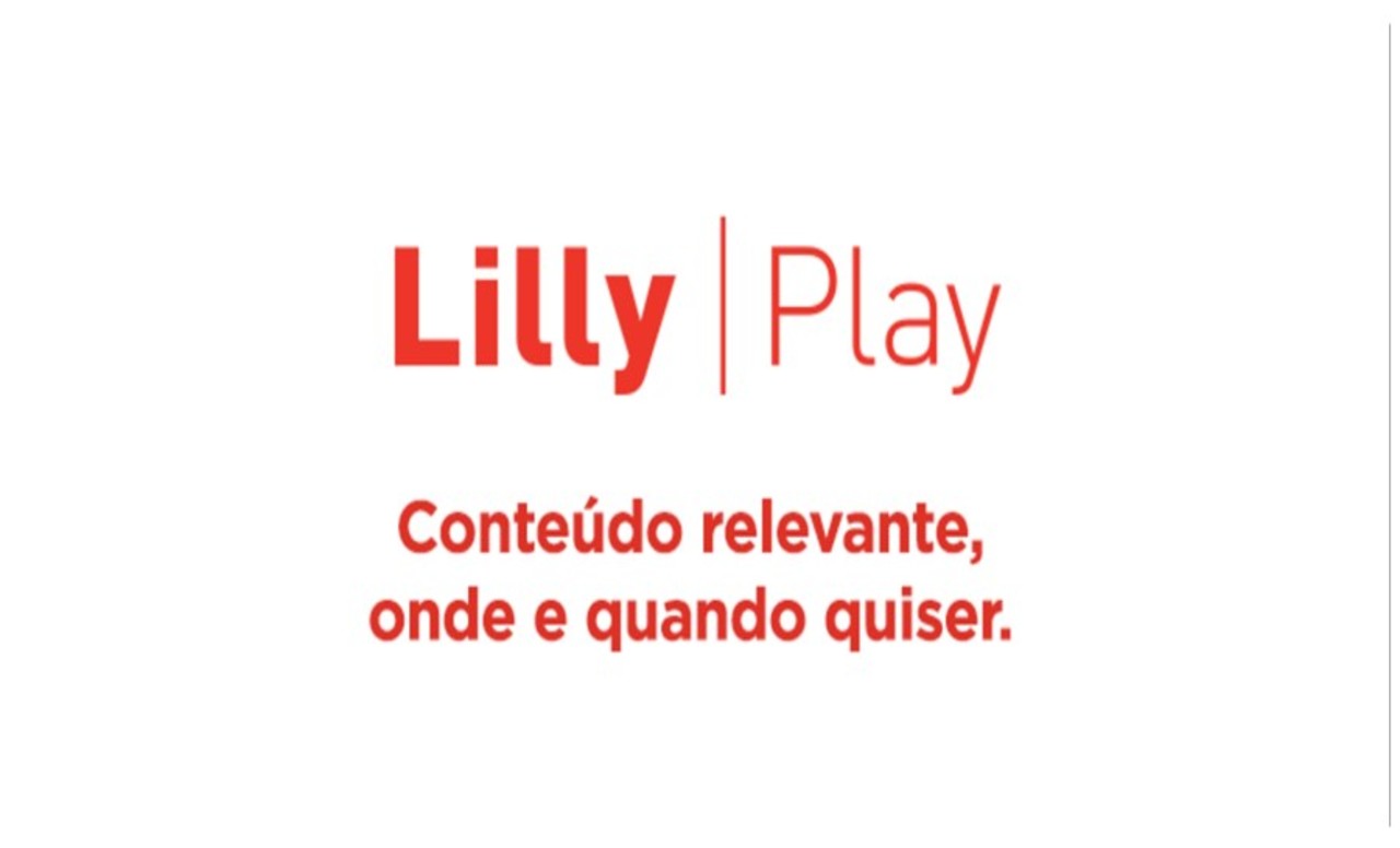 Lilly Play conteúdo relevante onde e quando quiser.