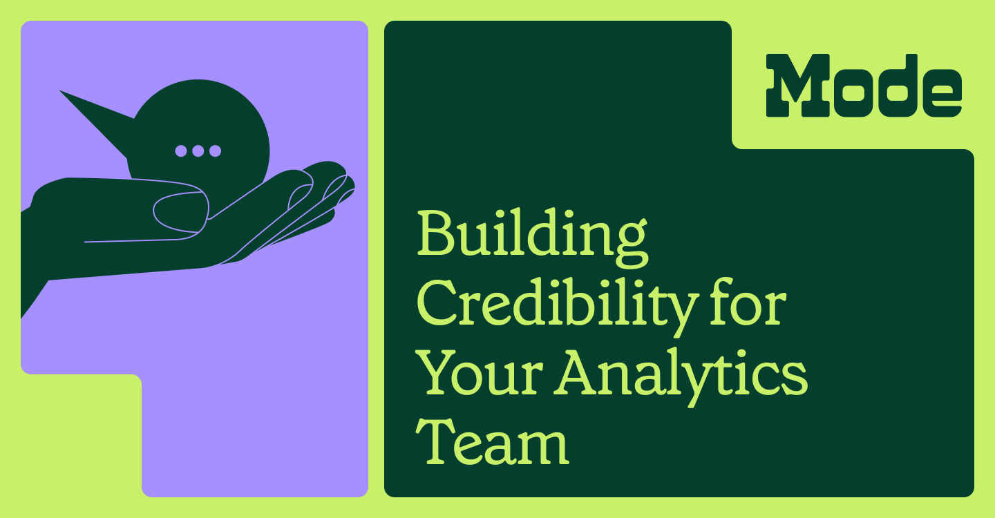Building Credibility for Your Analytics Team