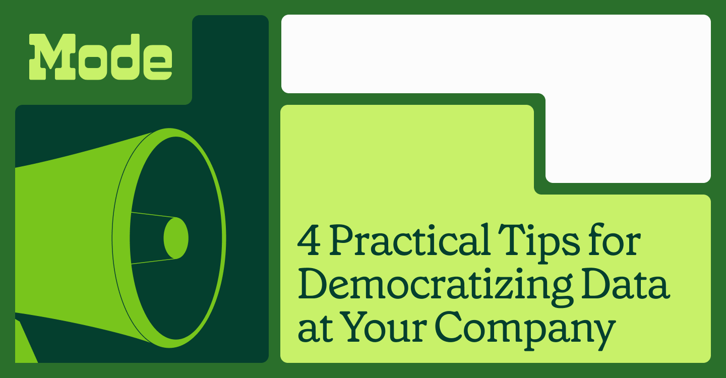 4 Practical Tips for Democratizing Data at Your Company