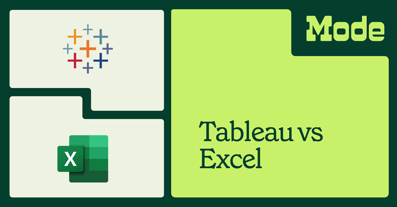 Tableau vs Excel: Which is a better tool for your business? | Mode