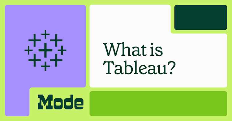 What is Tableau & What is it Used For? An Analyst's Guide | Mode