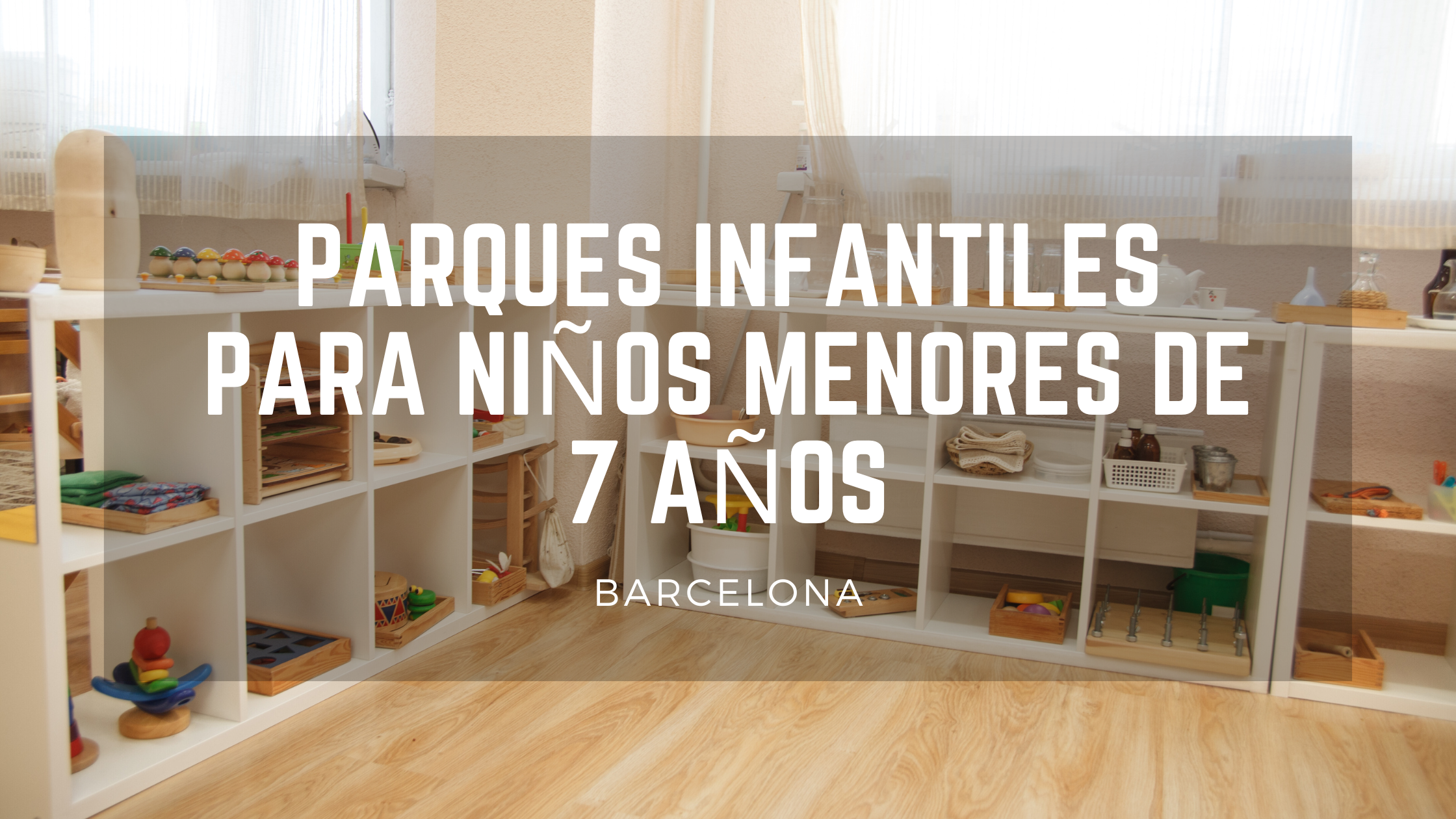 Parques Infantiles en Barcelona para Niños Menores de 7 Años