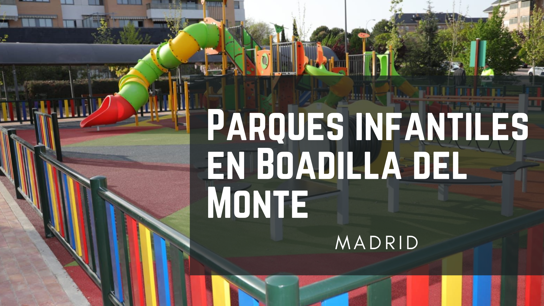 Descubre los Parques Infantiles de Boadilla del Monte