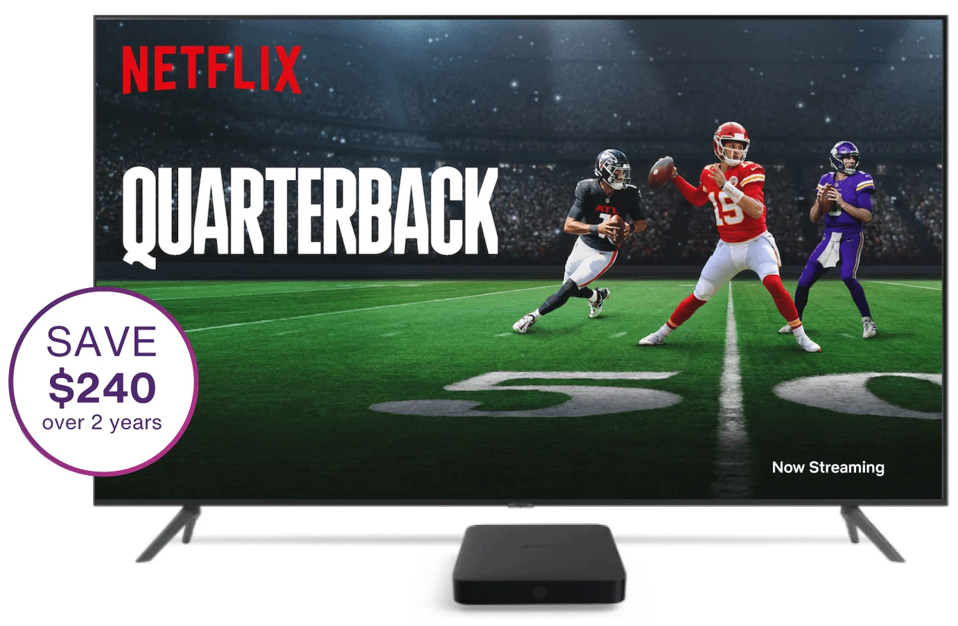 A text box reads "Save $240 over 2 years" next to a TV displaying a visual for Quarterback, a Netflix original show.
