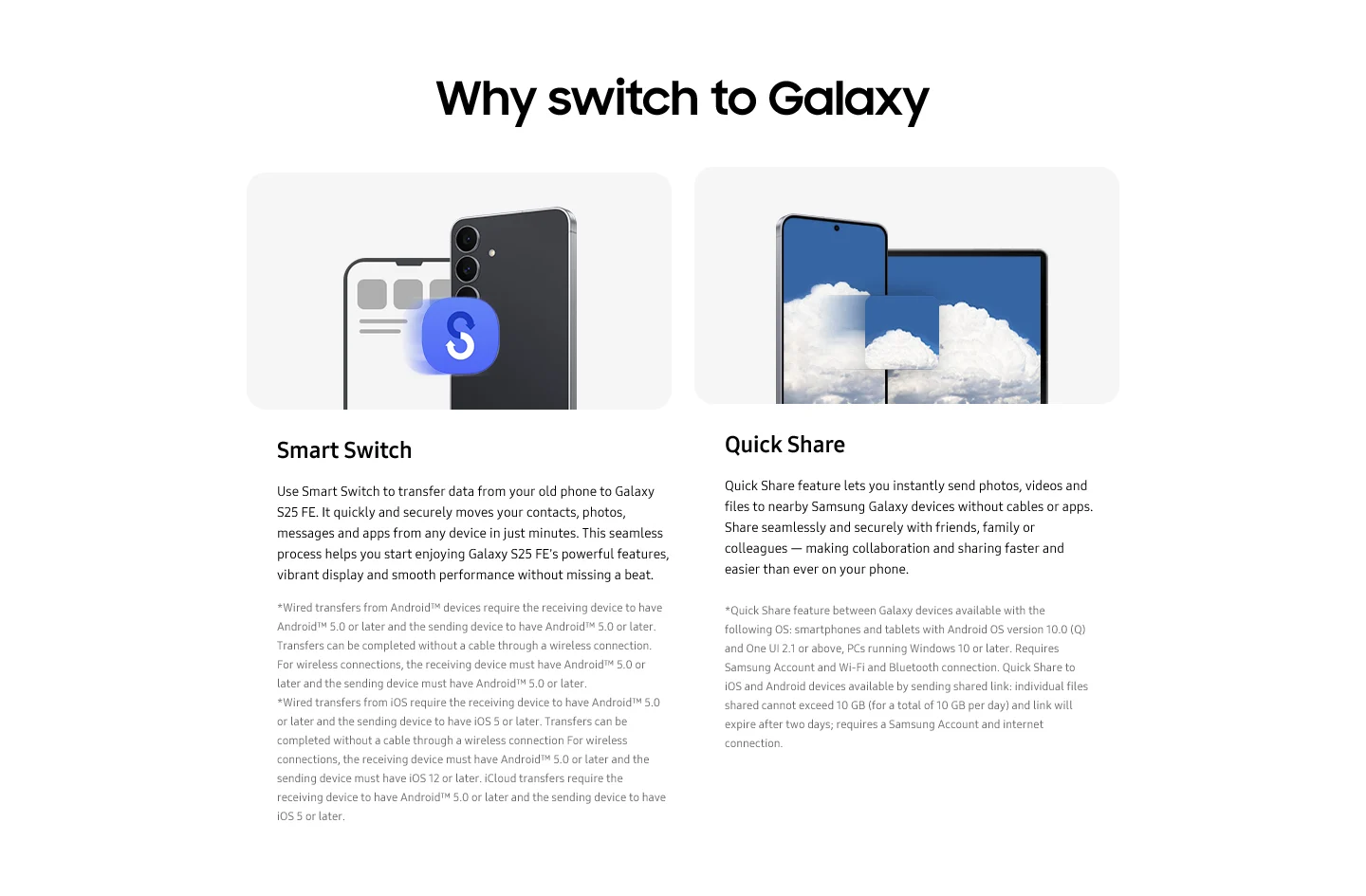 Effortlessly switch to Samsung Galaxy S25 FE with Smart Switch for data transfer and Quick Share for instant, wireless file sharing between Galaxy devices. Compatibility details apply.