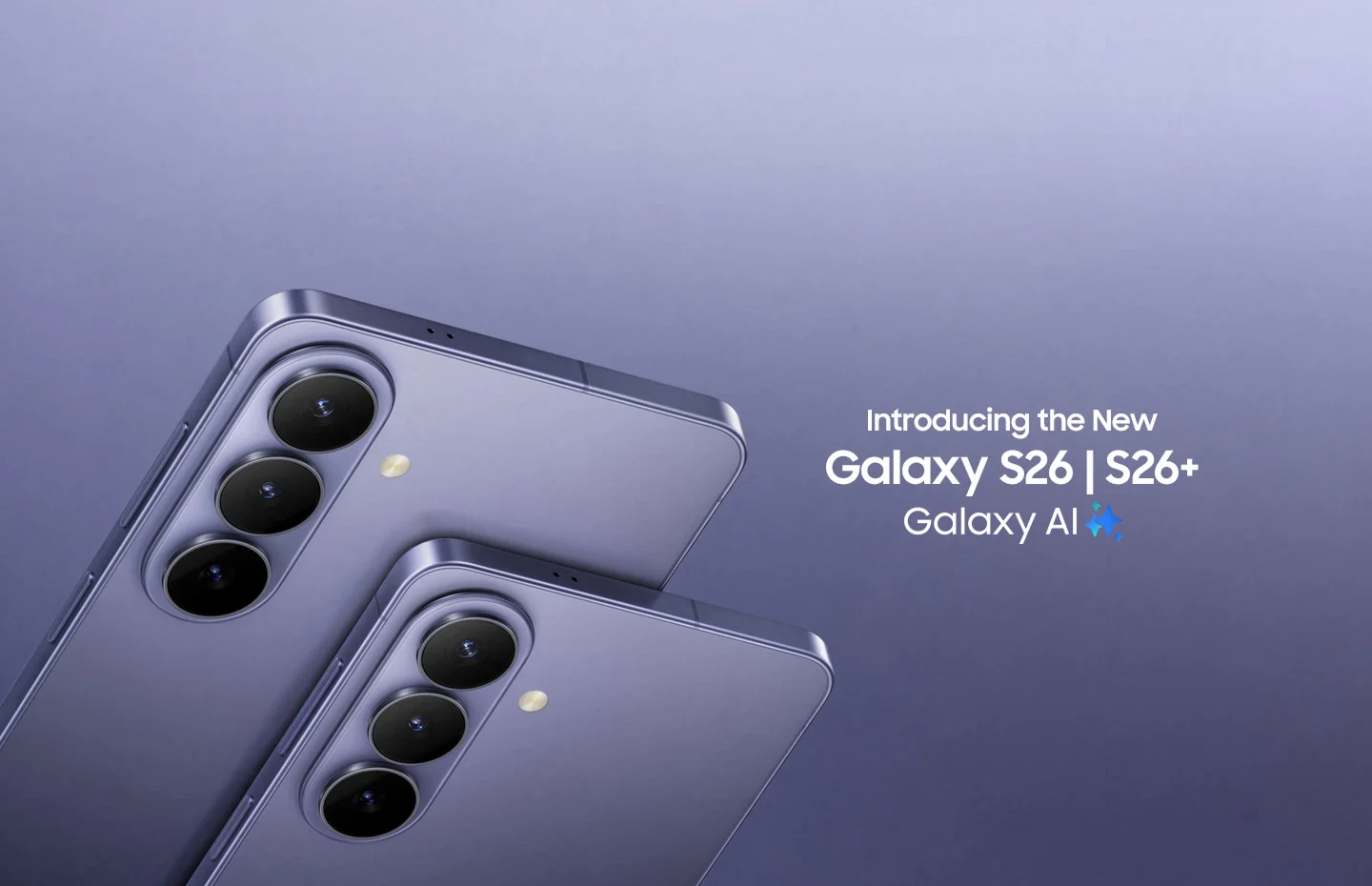 Introducing the new Galaxy S26.