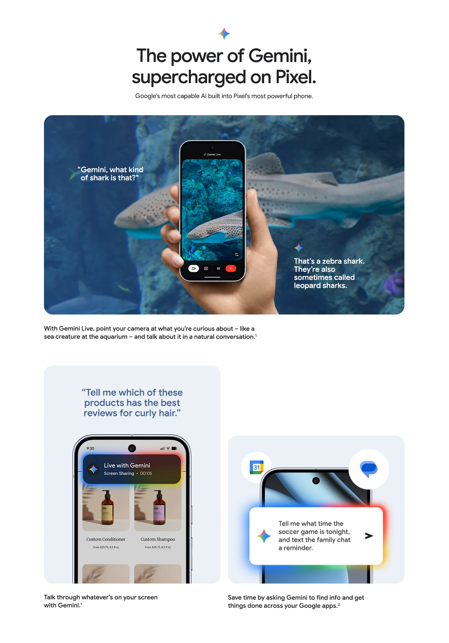 Experience the power of Gemini on Pixel. Google's most capable AI, built into Pixel's most powerful phone, lets you ask about what you see, talk through what's on your screen, and get things done across your Google apps.