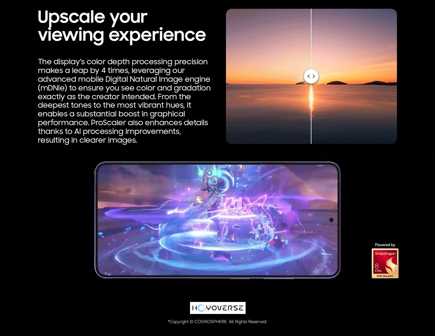 Upscale your viewing experience: Mobile Digital Natural Image engine (mDNIe) technology delivers 4 times better processing precision for richer tones.