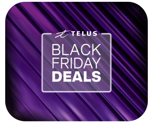 Black Friday deals at TELUS