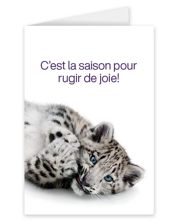 Une carte représentant un bébé léopard portant l'inscription : C’est la saison pour rugir de joie!