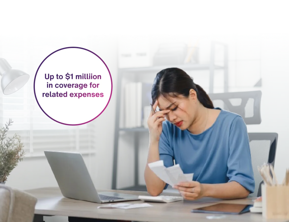 A woman looking at her piling up bills and the heading Up to $1 million in coverage for related expenses.