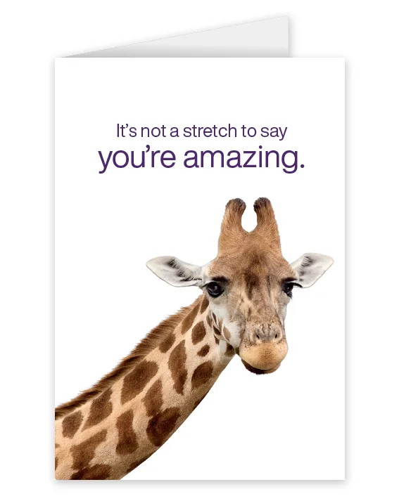 A card featuring a giraffe that says: It’s not a stretch to say you’re amazing