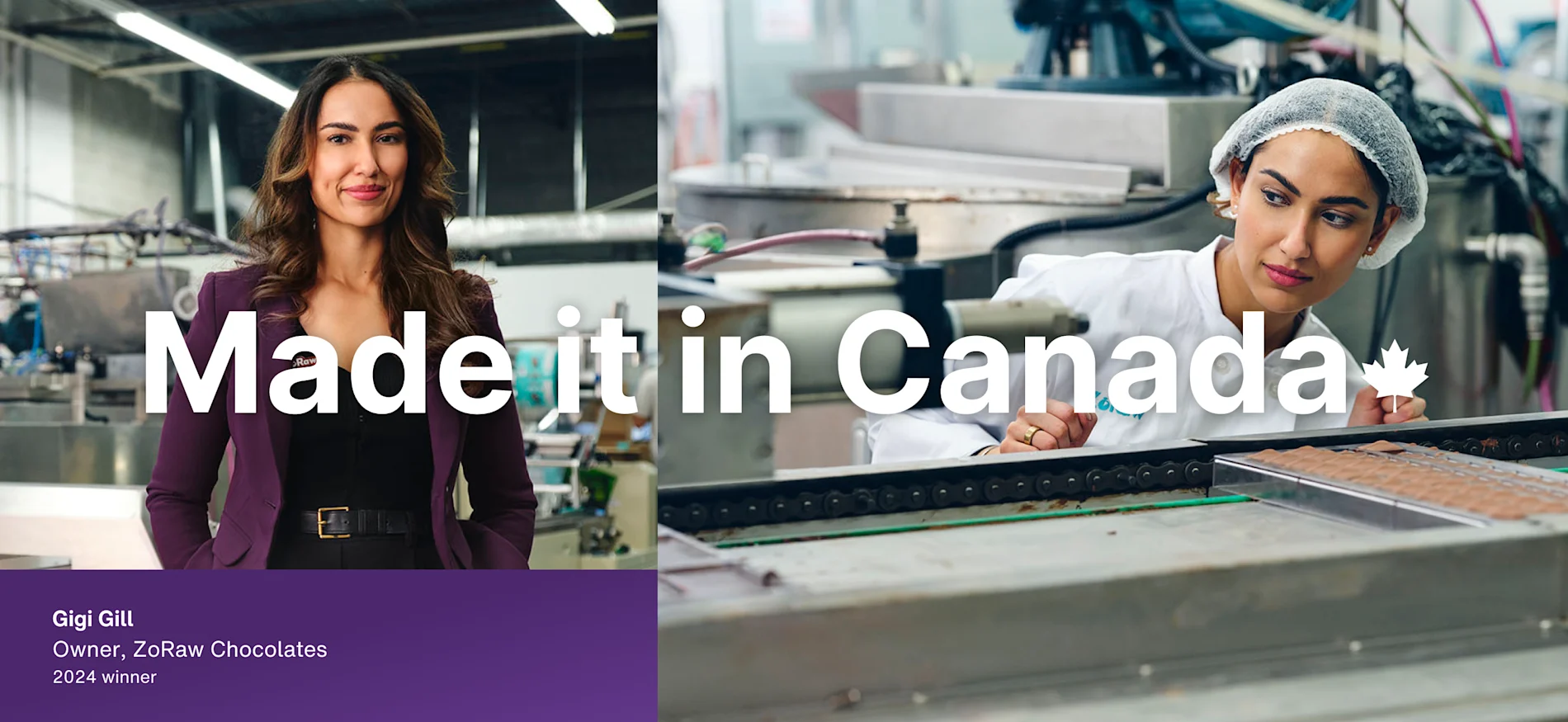 Gigi Gill, 2024 winner and owner of ZoRaw Chocolates, is shown in her chocolate manufacturing facility inspecting the production line. The overlay text reads ‘Made it in Canada,’ with a maple leaf.