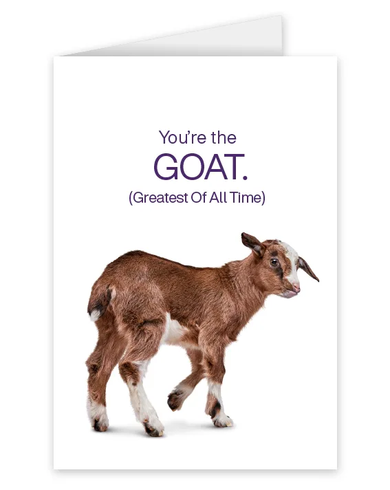 A card featuring a goat that says: You’re the GOAT. (Greatest Of All Time)