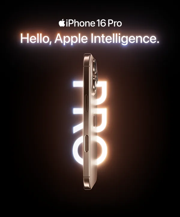 A side view of the iPhone 16 Pro with the word “Pro” appearing behind it. A logo reads “iPhone 16 Pro – Hello, Apple Intelligence.”.