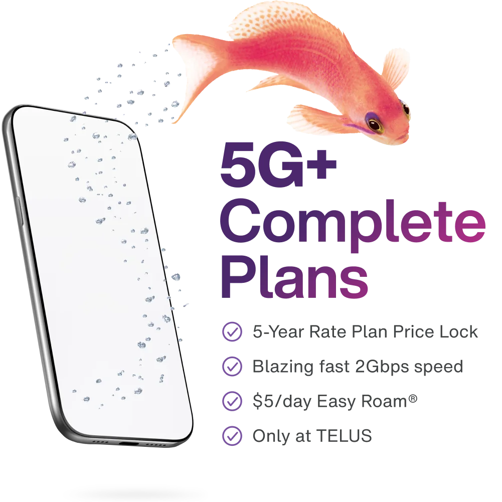 Smartphone, '5G+ Complete Plans' in purple. Features: '5-year price lock,' 'Blazing fast 5G+ speed,' '$5/day Easy RoamTM,' 'Only at TELUS.' Red-orange goldfish in upper right.