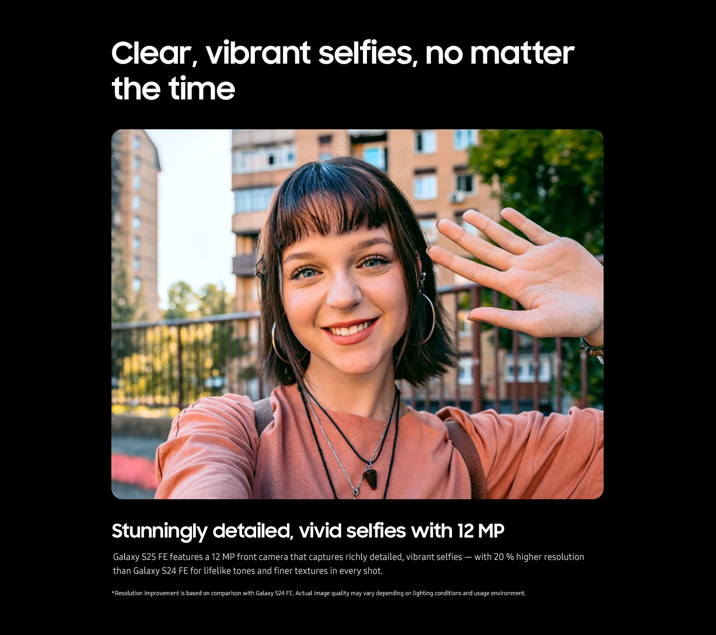 Samsung Galaxy S25 FE selfie camera demonstration, highlighting 12MP front camera with 20% higher resolution than Galaxy S24 FE for detailed, vibrant selfies in any lighting.