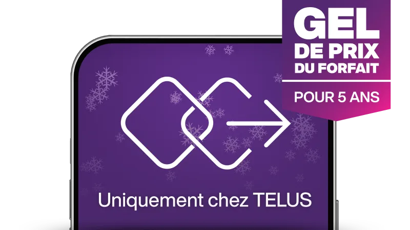 Gel de prix du forfait pour 5 ans » au-dessus d’un téléphone avec le logo 5G+ Total - Illimité et le texte « Uniquement chez TELUS ».