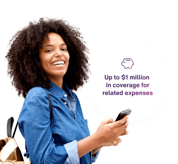 A happy woman with her smartphone and the headline Up to $1 million in coverage for related expenses.