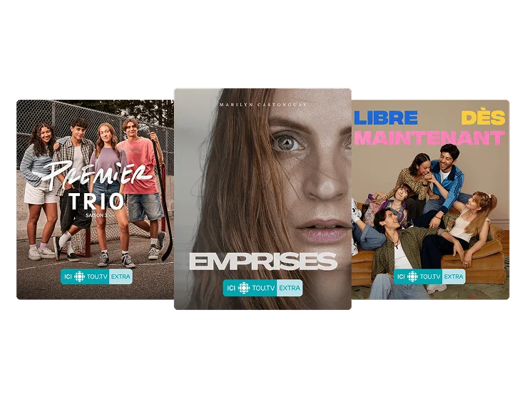 Trois affiches de plusieurs contenus populaires disponibles sur ICI TOU.TV EXTRA : Premier Trio, Emprises et Libre Dès Maintenant.