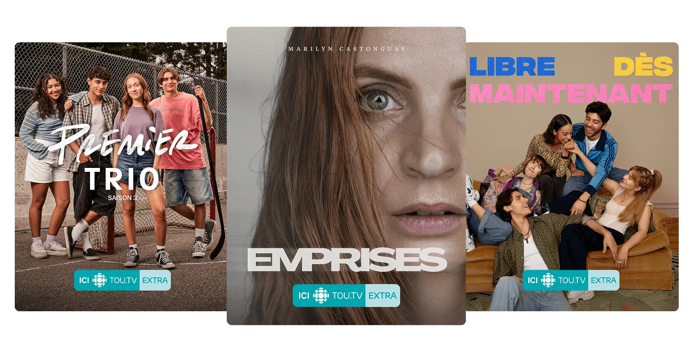 Trois affiches de plusieurs contenus populaires disponibles sur ICI TOU.TV EXTRA : Premier Trio, Emprises et Libre Dès Maintenant.