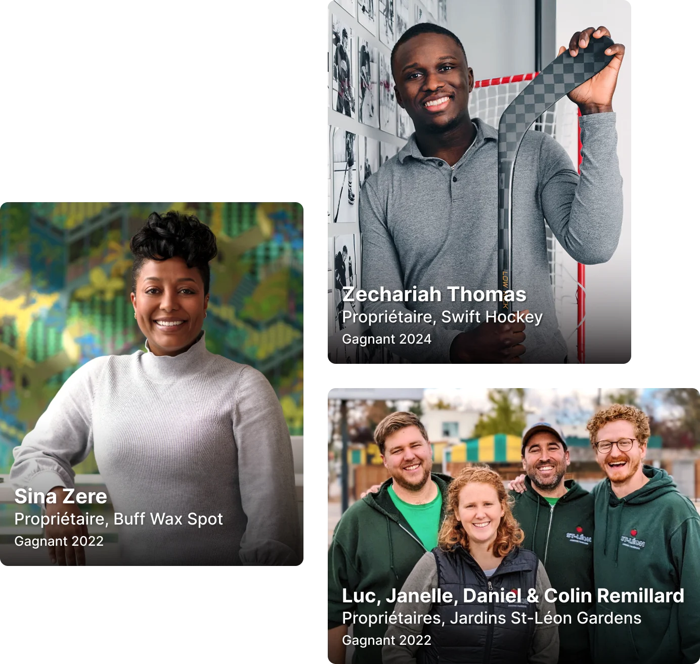 Portraits de trois gagnants: Zechariah Thomas, propriétaire, Swift Hockey, Sina Zere, propriétaire, Buff Wax Spot, et Luc, Janelle, Daniel & Colin Remillard, propriétaires, Jardins St-Léon Gardens
