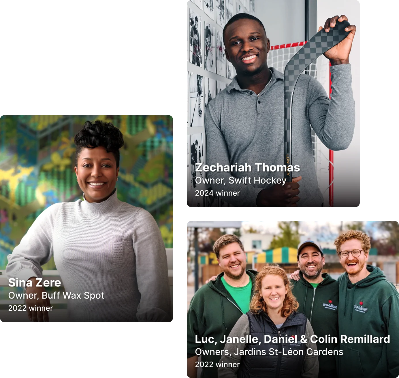 Portraits of three winners: Zechariah Thomas, owner, Swift Hockey, Sina Zere, owner, Buff Wax Spot, and Luc, Janelle, Daniel & Colin Remillard, owners, Jardins St-Léon Gardens