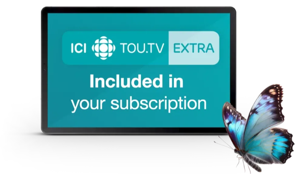 A butterfly next to a TV screen that reads ‘ICI TOU.TV EXtra included in your subscription.’