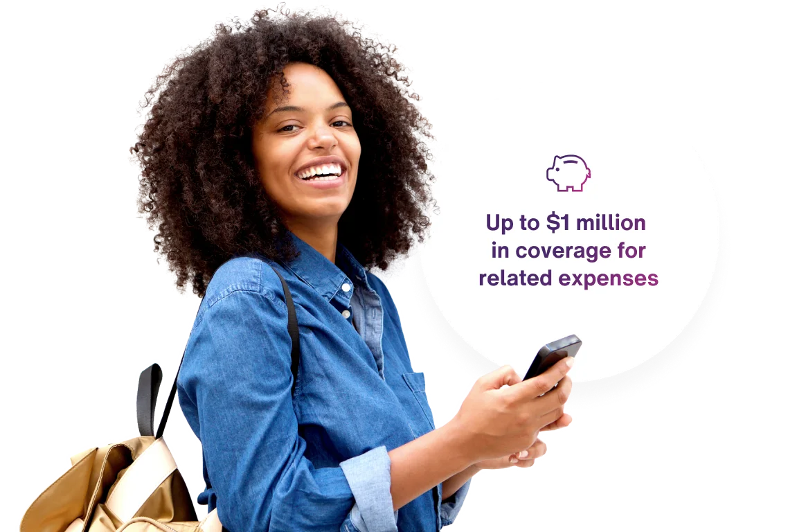 A happy woman with her smartphone and the headline Up to $1 million in coverage for related expenses.