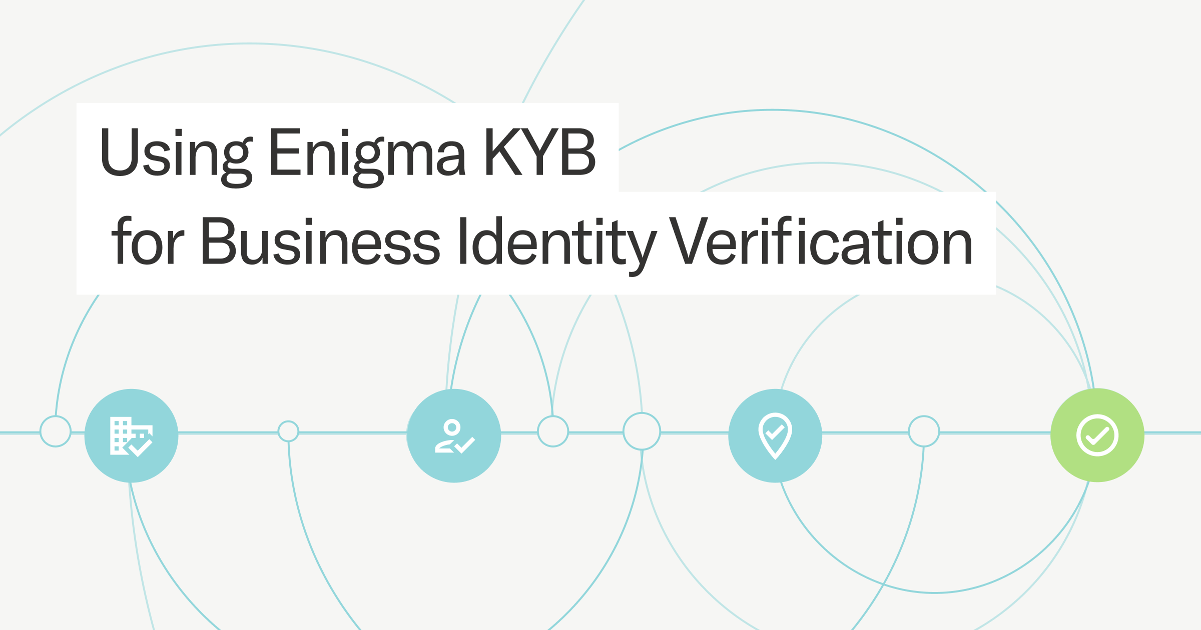 Using Enigma KYB for Business Identity Verification Thumbnail Image