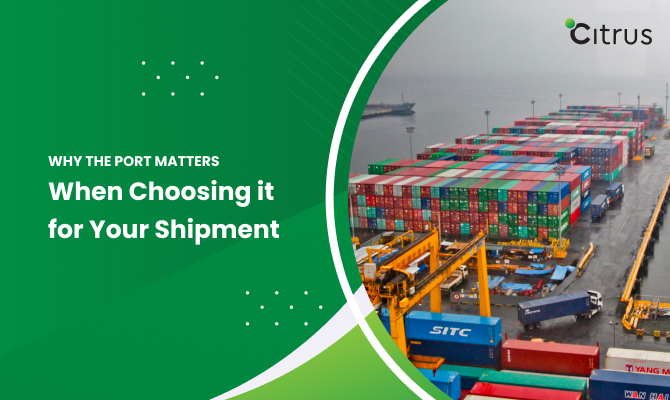 Factors to consider when choosing a port for your shipment