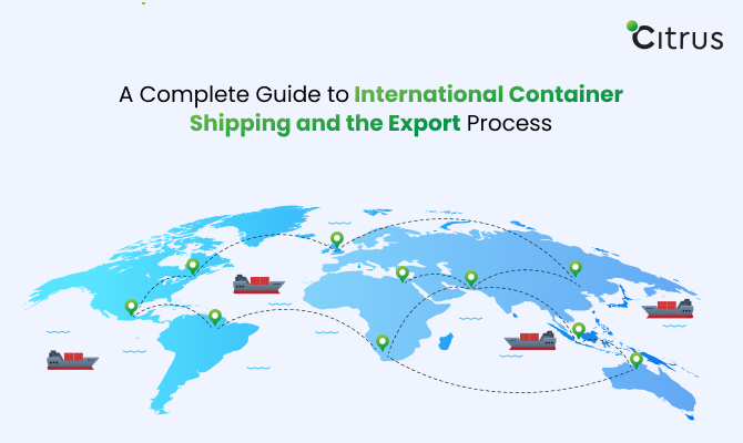A Complete Guide to International Container Shipping and the Export Process