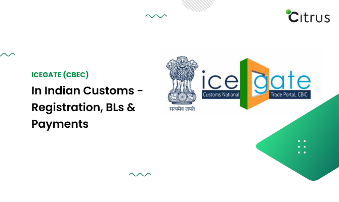 ICEGATE (CBEC) in Indian Customs: Registration, BLs, and Payments